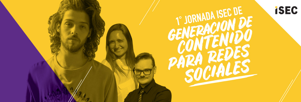 1º Jornada ISEC de generación de contenido para redes 1º Jornada ISEC de generación de contenido para redes